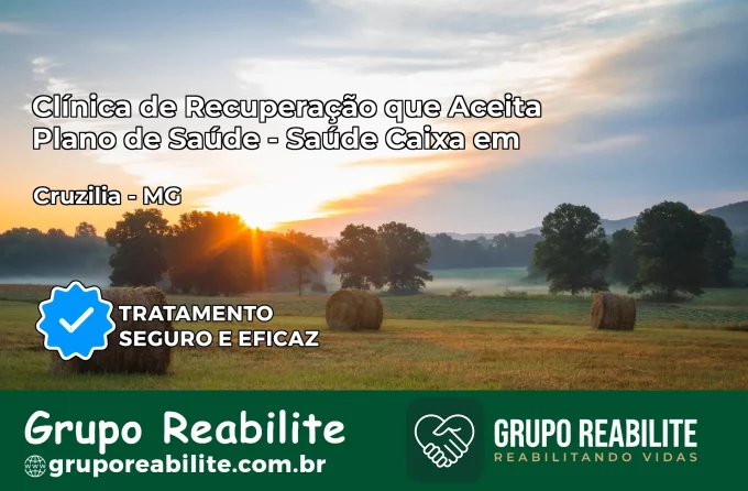 Clínica de Recuperação Saúde Caixa em Cruzília – MG | Cobertura 100%