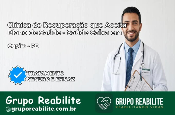 Clínica de Recuperação Saúde Caixa em Cupira – PE | Cobertura 100%