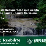 Clínica de Recuperação Saúde Caixa em Curaçá – BA | Cobertura 100%