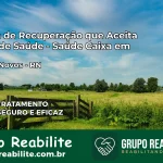 Clínica de Recuperação Saúde Caixa em Currais Novos – RN | Cobertura 100%