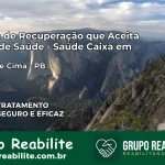 Clínica de Recuperação Saúde Caixa em Curral de Cima – PB | Cobertura 100%