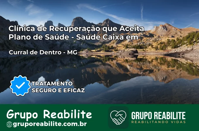 Clínica de Recuperação Saúde Caixa em Curral de Dentro – MG | Cobertura 100%