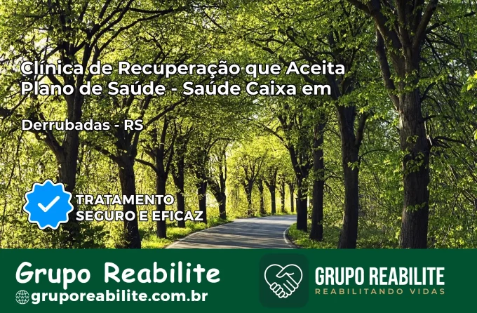 Clínica de Recuperação Saúde Caixa em Derrubadas – RS | Cobertura 100%