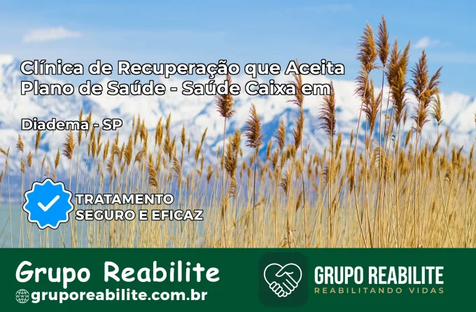 Clínica de Recuperação Saúde Caixa em Diadema – SP | Cobertura 100%