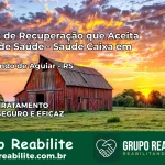 Clínica de Recuperação Saúde Caixa em Dilermando de Aguiar – RS | Cobertura 100%