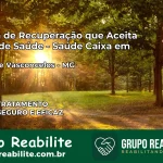 Clínica de Recuperação Saúde Caixa em Diogo de Vasconcelos – MG | Cobertura 100%
