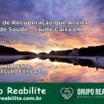 Clínica de Recuperação Saúde Caixa em Dirce Reis – SP | Cobertura 100%