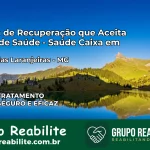 Clínica de Recuperação Saúde Caixa em Divino das Laranjeiras – MG | Cobertura 100%