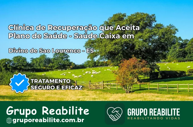 Clínica de Recuperação Saúde Caixa em Divino de São Lourenço – ES | Cobertura 100%