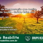 Clínica de Recuperação Saúde Caixa em Dom Cavati – MG | Cobertura 100%