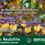 Clínica de Recuperação Saúde Caixa em Dom Expedito Lopes – PI | Cobertura 100%