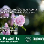 Clínica de Recuperação Saúde Caixa em Dona Francisca – RS | Cobertura 100%