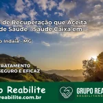 Clínica de Recuperação Saúde Caixa em Dores do Indaiá – MG | Cobertura 100%
