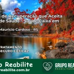 Clínica de Recuperação Saúde Caixa em Doutor Maurício Cardoso – RS | Cobertura 100%