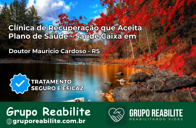 Clínica de Recuperação Saúde Caixa em Doutor Maurício Cardoso – RS | Cobertura 100%