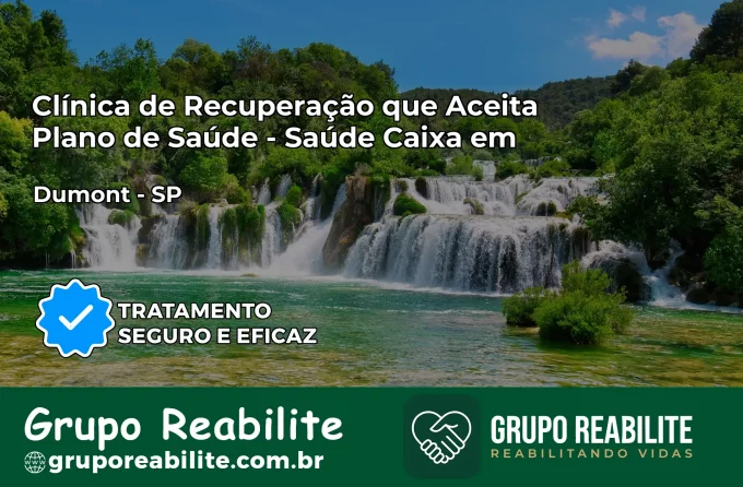 Clínica de Recuperação Saúde Caixa em Dumont – SP | Cobertura 100%
