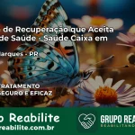 Clínica de Recuperação Saúde Caixa em Enéas Marques – PR | Cobertura 100%
