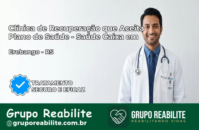 Clínica de Recuperação Saúde Caixa em Erebango – RS | Cobertura 100%