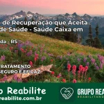 Clínica de Recuperação Saúde Caixa em Esmeralda – RS | Cobertura 100%