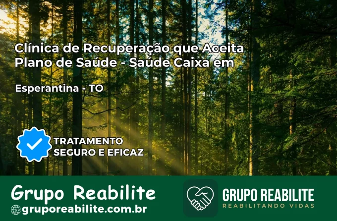 Clínica de Recuperação Saúde Caixa em Esperantina – TO | Cobertura 100%