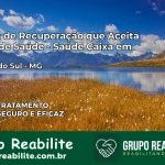 Clínica de Recuperação Saúde Caixa em Estrela do Sul – MG | Cobertura 100%