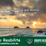 Clínica de Recuperação Saúde Caixa em Extremoz – RN | Cobertura 100%