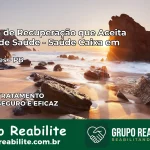 Clínica de Recuperação Saúde Caixa em Fagundes – PB | Cobertura 100%
