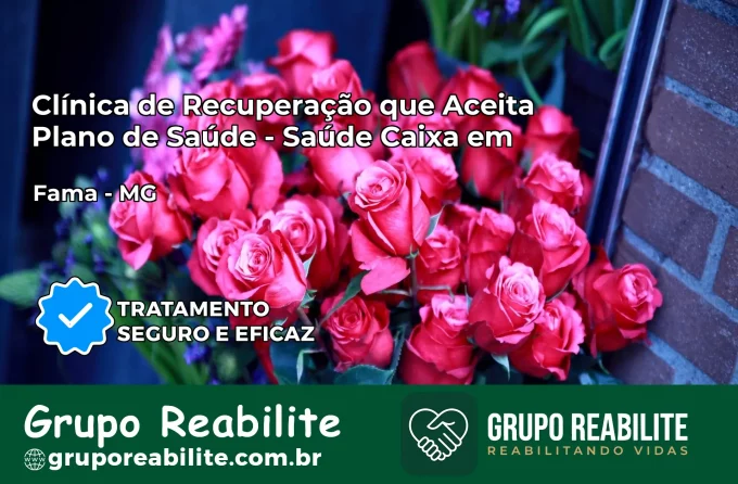 Clínica de Recuperação Saúde Caixa em Fama – MG | Cobertura 100%