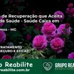 Clínica de Recuperação Saúde Caixa em Faria Lemos – MG | Cobertura 100%