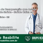 Clínica de Recuperação Saúde Caixa em Faxinalzinho – RS | Cobertura 100%