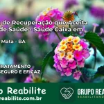 Clínica de Recuperação Saúde Caixa em Feira da Mata – BA | Cobertura 100%