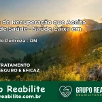 Clínica de Recuperação Saúde Caixa em Fernando Pedroza – RN | Cobertura 100%