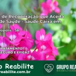 Clínica de Recuperação Saúde Caixa em Fernandópolis – SP | Cobertura 100%
