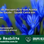 Clínica de Recuperação Saúde Caixa em Ferros – MG | Cobertura 100%
