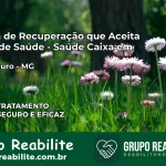 Clínica de Recuperação Saúde Caixa em Fervedouro – MG | Cobertura 100%