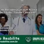 Clínica de Recuperação Saúde Caixa em Floresta – PE | Cobertura 100%