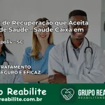Clínica de Recuperação Saúde Caixa em Florianópolis – SC | Cobertura 100%
