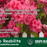 Clínica de Recuperação Saúde Caixa em Fontoura Xavier – RS | Cobertura 100%