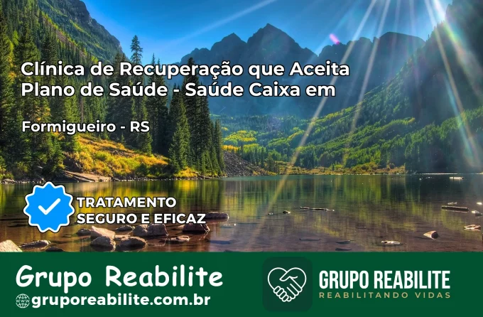 Clínica de Recuperação Saúde Caixa em Formigueiro – RS | Cobertura 100%