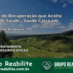 Clínica de Recuperação Saúde Caixa em Formoso do Araguaia – TO | Cobertura 100%