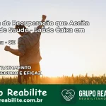 Clínica de Recuperação Saúde Caixa em Forquilha – CE | Cobertura 100%
