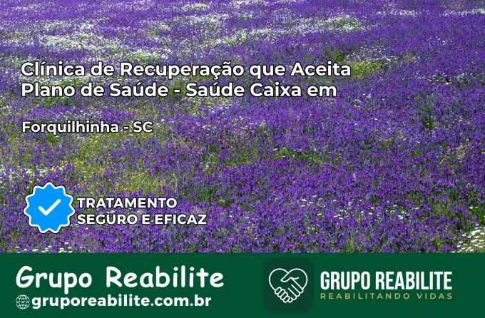 Clínica de Recuperação Saúde Caixa em Forquilhinha – SC | Cobertura 100%