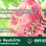 Clínica de Recuperação Saúde Caixa em Francisco Dantas – RN | Cobertura 100%