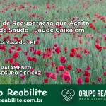 Clínica de Recuperação Saúde Caixa em Francisco Macedo – PI | Cobertura 100%