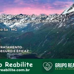 Clínica de Recuperação Saúde Caixa em Francisco Sá – MG | Cobertura 100%