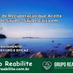 Clínica de Recuperação Saúde Caixa em Gália – SP | Cobertura 100%