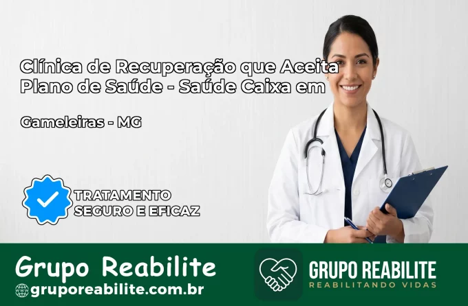 Clínica de Recuperação Saúde Caixa em Gameleiras – MG | Cobertura 100%