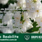 Clínica de Recuperação Saúde Caixa em Garça – SP | Cobertura 100%