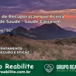 Clínica de Recuperação Saúde Caixa em Garopaba – SC | Cobertura 100%