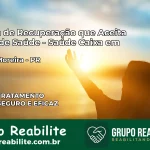 Clínica de Recuperação Saúde Caixa em Godoy Moreira – PR | Cobertura 100%